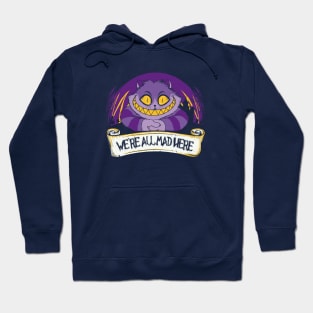 We're all mad here Hoodie